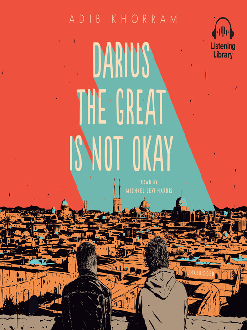 Title details for Darius the Great Is Not Okay by Adib Khorram - Available